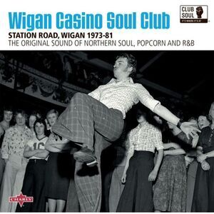 Various Artists - Wigan Casino Soul Club Station Road. Wigan 1973-81 (Various